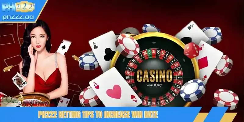 PH222 betting tips to Increase Win Rate